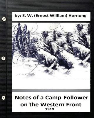 Kniha Notes of a Camp-Follower on the Western Front.(1919) E W (Ernest William) Hornung