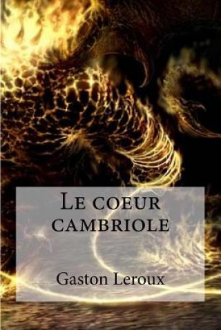 Buch Le coeur cambriole Gaston LeRoux