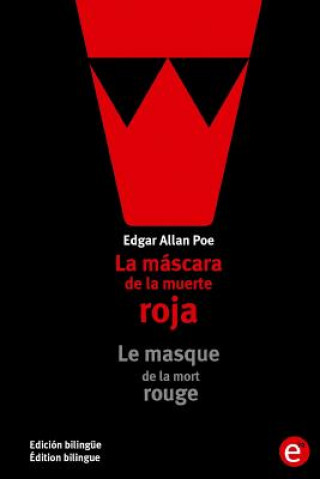 Carte La máscara de la muerte roja/Le masque de la mort rouge: Edición bilingüe/Édition bilingue Edgar Allan Poe