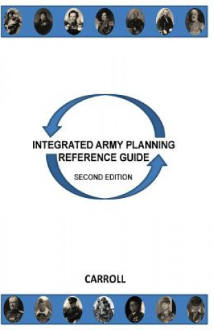 Knjiga Integrated Army Planning Reference Guide: Second Edition Buck Carroll