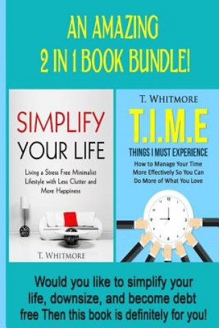 Buch Simplify Your Life: Simplify Your Life, T.I.M.E Things I Must Experience T  Whitmore