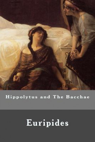 Kniha Hippolytus and The Bacchae Euripides