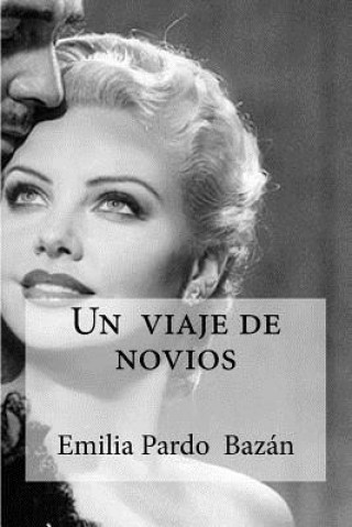 Buch Un viaje de novios: Pardo Bazan, Emilia Emilia Pardo