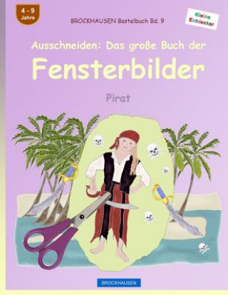 Kniha BROCKHAUSEN Bastelbuch Bd. 9 - Ausschneiden: Das große Buch der Fensterbilder: Pirat Dortje Golldack