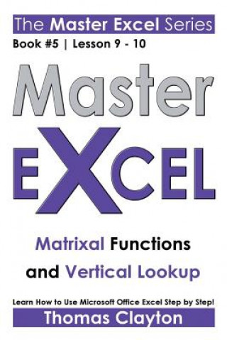 Książka Master Excel: Matrixal Functions and Vertical Lookup Thomas Clayton