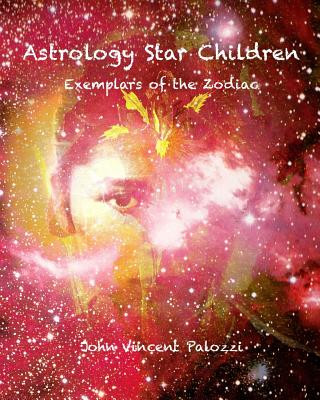 Buch Astrology Star Children: Exemplars of the Zodiac John Vincent Palozzi