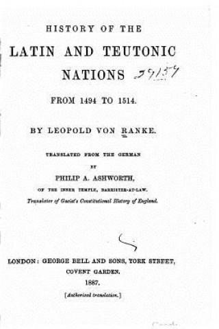 Könyv History of the Latin and Teutonic nations from 1494 to 1514 Leopold von Ranke