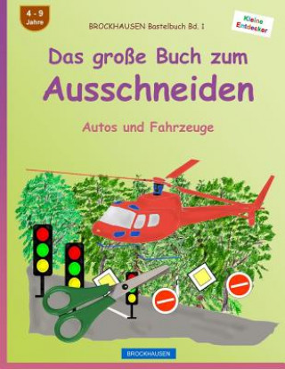 Carte BROCKHAUSEN Bastelbuch Bd. 1 - Das große Buch zum Ausschneiden: Autos und Fahrzeuge Dortje Golldack