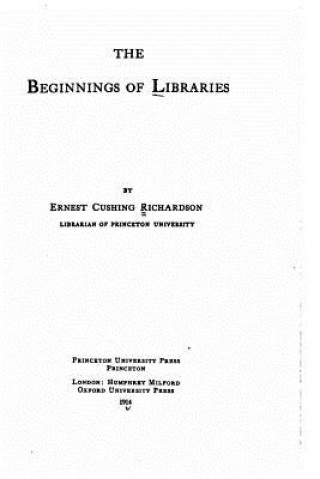 Książka The beginnings of libraries Ernest Cushing Richardson