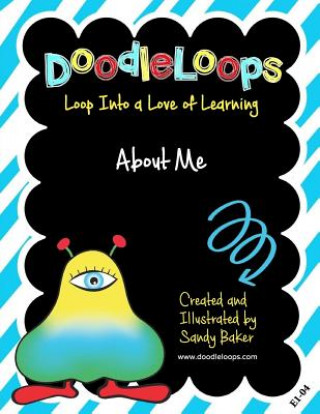 Könyv DoodleLoops About Me: Loop Into a Love of Learning (Book 4) Sandy Baker