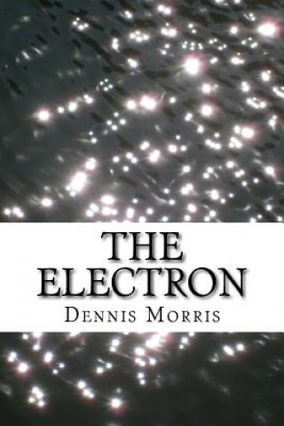 Kniha The Electron Dennis Morris