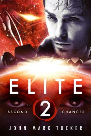 Könyv Elite: Two: Second Chances John Mark Tucker