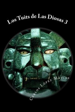 Carte Los Tuits de Las Diosas 3 Carlos Lopez Matias
