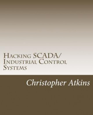 Buch Hacking SCADA/Industrial Control Systems: The Pentest Guide MR Christopher Atkins