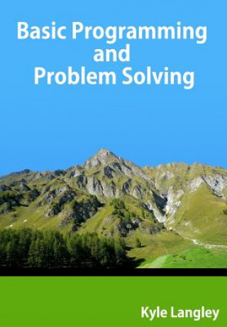 Könyv Basic Programming and Problem Solving Kyle Langley