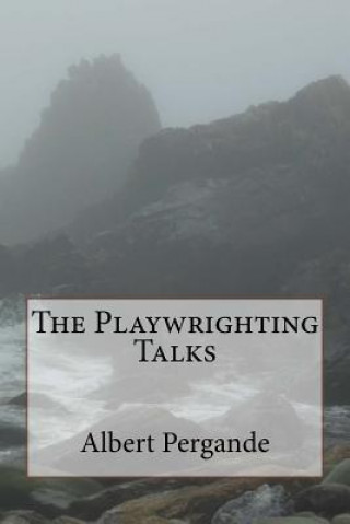 Knjiga The Playwrighting Talks Albert N Pergande