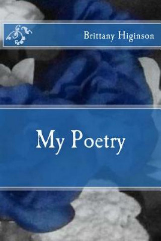 Buch My Poetry Brittany Higinson