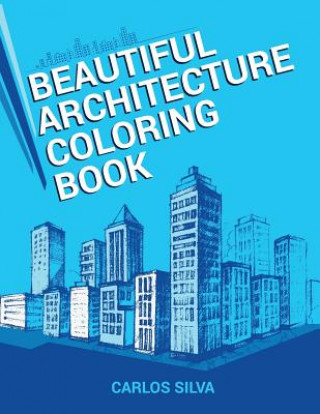 Kniha Beautiful Architecture Coloring Book Carlos Silva