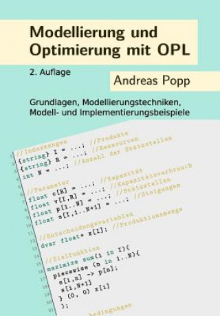 Könyv Modellierung und Optimierung mit OPL: Grundlagen, Modellierungstechniken, Modell- und Implementierungsbeispiele Andreas Popp