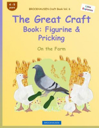 Carte BROCKHAUSEN Craft Book Vol. 6 - The Great Craft Book: Figurine & Pricking: On the Farm Dortje Golldack