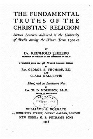 Kniha The fundamental truths of the Christian religion Reinhold Seeberg