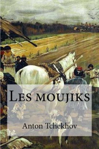 Kniha Les moujiks Anton Tchekhov