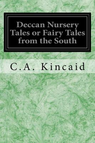 Kniha Deccan Nursery Tales or Fairy Tales from the South C A Kincaid