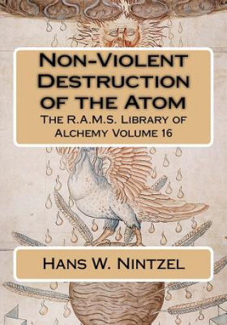 Książka Non-Violent Destruction of the Atom Hans W Nintzel