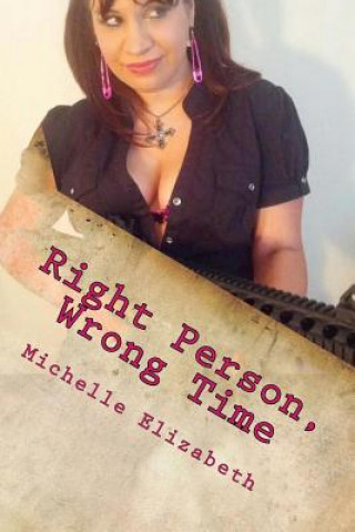 Kniha Right Person, Wrong Time: From the Mixed Up Heart of Juniper M Martinez Michelle Elizabeth