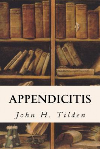 Книга Appendicitis John H Tilden