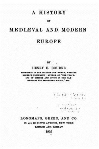 Knjiga A History of Mediaeval and Modern Europe Henry E Bourne