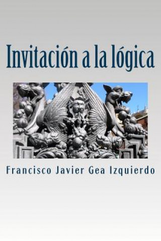 Könyv Invitacion a la logica Francisco Javier Gea Izquierdo