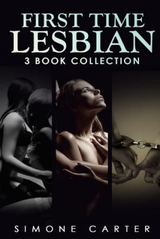 Carte Lesbian: First Time Lesbian: Three Book Collection Simone Carter