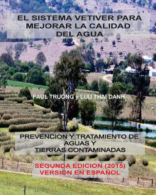 Könyv El Sistema Vetiver Para Mejorar La Calidad Agua: Prevencion y Tratamiento de Aguas y Suelos Contaminados Paul Truong