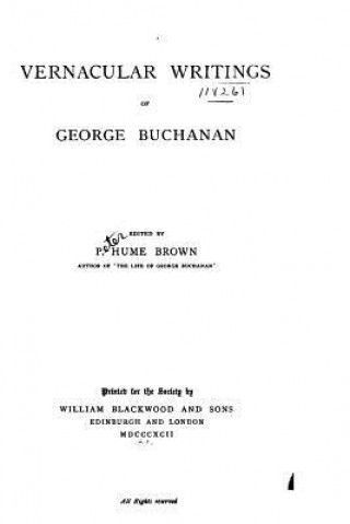 Kniha Vernacular writings of George Buchanan George Buchanan