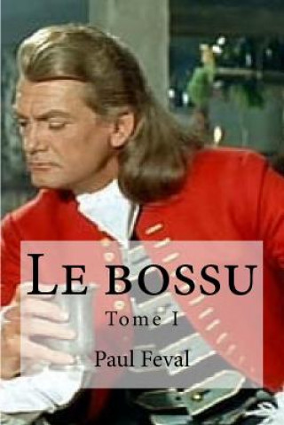 Könyv Le bossu: Tome I Paul Feval