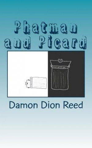 Könyv Phatman and Picard: The Pastiche Glimmer Damon Dion Reed