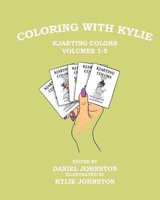 Livro Coloring with Kylie: KJArting Colors Volumes 1-5 Kylie Johnston