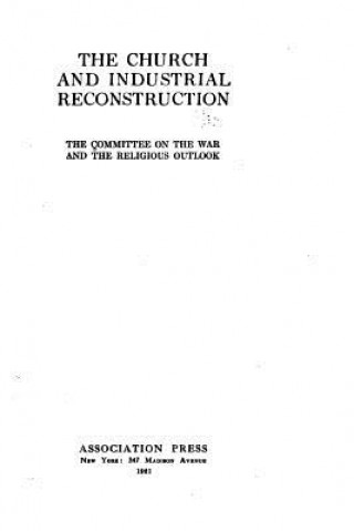 Carte The church and industrial reconstruction The Committee on the War and the Religio