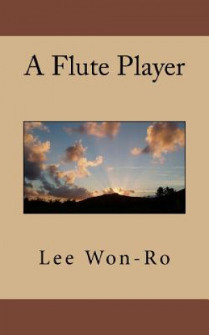 Knjiga A Flute Player Won-Ro / Wr Lee