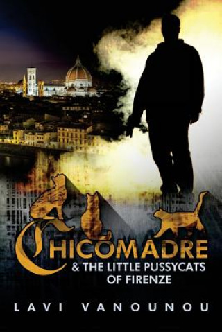 Книга Chicomadre & the little pussycats of Firenze Lavi Vanounou