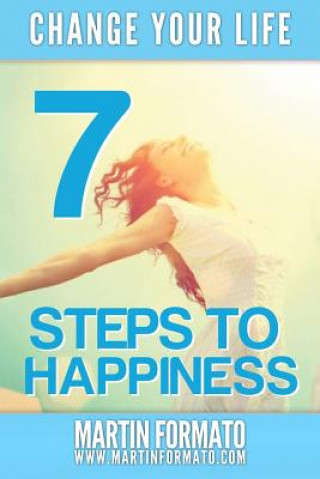 Książka Change Your Life: 7 Steps to Happiness Martin Formato