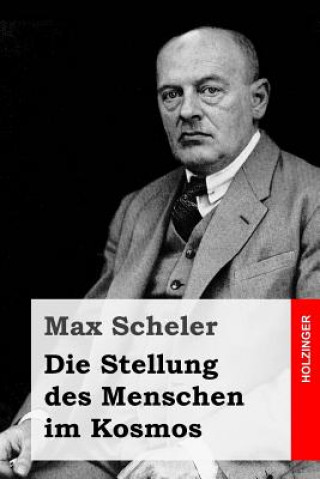 Könyv Die Stellung des Menschen im Kosmos Max Scheler
