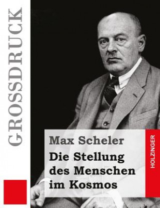 Könyv Die Stellung des Menschen im Kosmos (Großdruck) Max Scheler