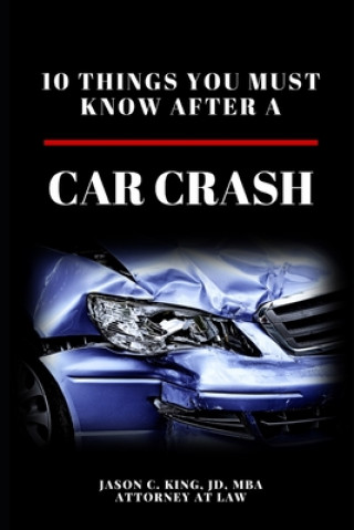 Könyv After the Crash: What you need to know after a car accident in Florida Jason C King