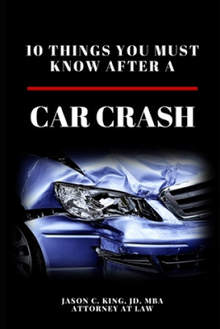 Book After the Crash: What you need to know after a car accident in Florida Jason C King