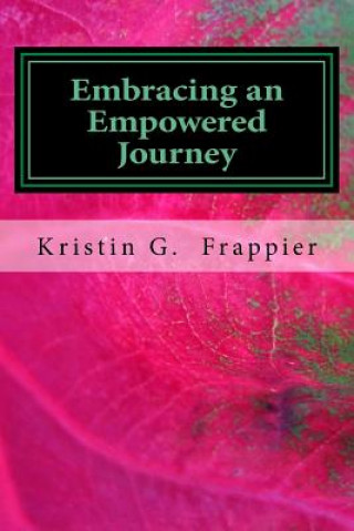 Carte Embracing an Empowered Journey Miss Kristin G Frappier