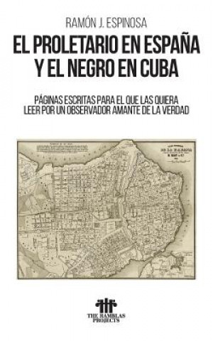 Kniha El proletario en Espa?a y el negro en Cuba Ramon J Espinosa