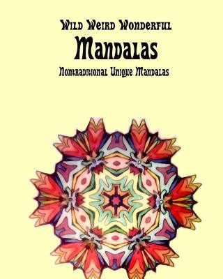 Книга Weird Wild Wonderful Mandalas: Nontraditional Unique Mandalas Jennie Hennesay