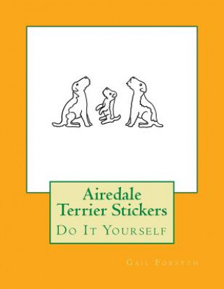 Książka Airedale Terrier Stickers: Do It Yourself Gail Forsyth